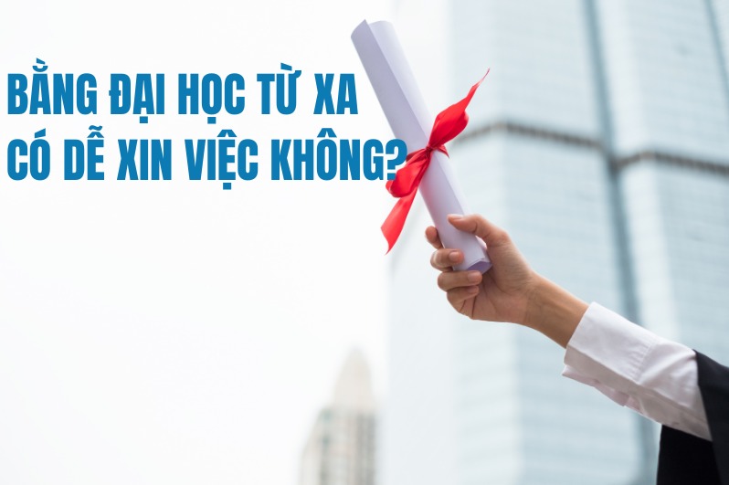 Bằng đại học từ xa có xin được việc không?