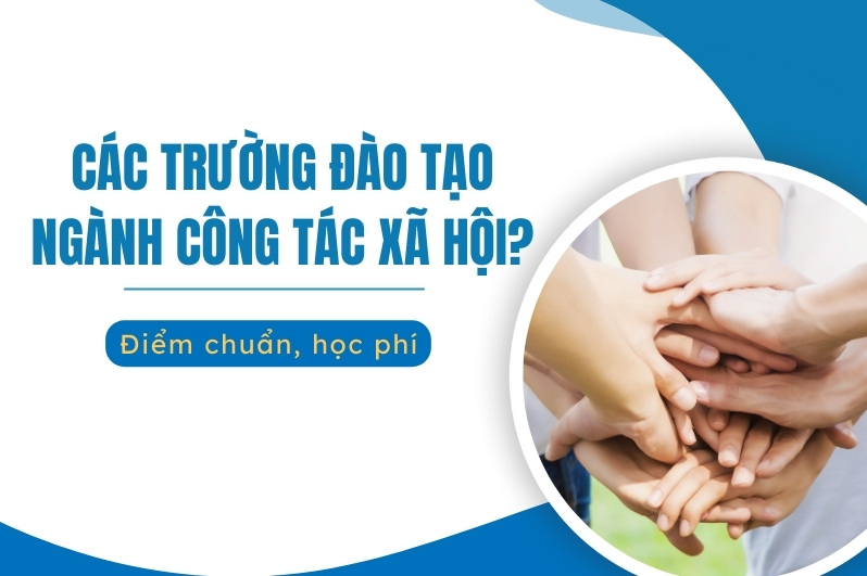 Công tác xã hội học trường nào