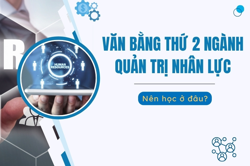 văn bằng thứ 2 quản trị nhân lực