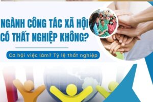 ngành công tác xã hội có thất nghiệp không