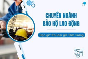 chuyên ngành bảo hộ lao động