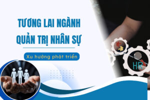 tương lai ngành quản trị nhân sự
