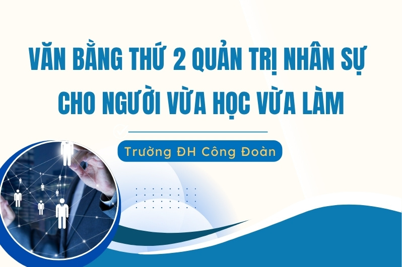 Văn bằng thứ 2 Quản trị nhân sự cho người vừa học vừa làm
